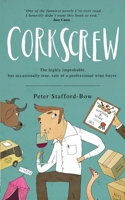 Corkscrew: The Highly Improbable, but Occasionally True, Tale of a Professional Wine Buyer (The Felix Hart Novels) 1739399943 Book Cover