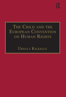 The Child and the European Convention on Human Rights: Second Edition 1138268860 Book Cover
