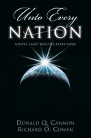 Unto Every Nation: Gospel Light Reaches Every Land 1570089485 Book Cover
