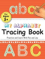 My alphabet tracing book: Practice and learn with pen and joy B094JKN9KT Book Cover