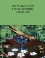 The Magical Circle School Newsletter: January 2017 1365638359 Book Cover