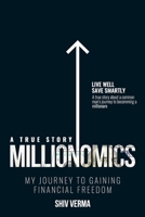 Millionomics: My Journey to Gaining Financial Freedom 0989007006 Book Cover