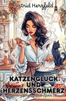 Katzenglück und Herzensschmerz: Eine warmherzige Romanze über zweite Chancen (German Edition) B0FB6ZSJM5 Book Cover