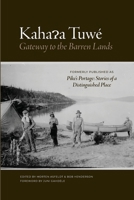 Kaha?a Tuwé Gateway to the Barren Lands 1068992697 Book Cover