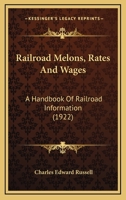 Railroad melons, rates and wages 1437120857 Book Cover