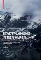 Stadtplanung in Den Alpen: Strategien Zur Verdichtung Von Bergorten 3035614865 Book Cover