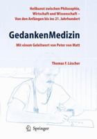 GedankenMedizin: Heilkunst Zwischen Philosophie, Wirtschaft Und Wissenschaft - Von Den Anfangen Bis Ins 21. Jahrhundert 3642003877 Book Cover