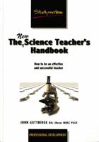 New Science Teacher's Handbook: How To Be An Effective And Successful Teacher 1842850415 Book Cover