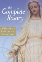 The Complete Rosary: A Guide to Praying the Mysteries 0829423516 Book Cover
