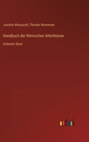 Handbuch der Römischen Alterthümer: Siebenter Band 3368220365 Book Cover