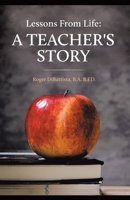 Lessons From Life - A Teacher's Story 0228849578 Book Cover