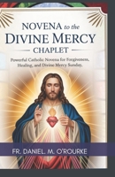 NOVENA TO THE DIVINE MERCY CHAPLET: Powerful Catholic Novena for Forgiveness, Healing, and Divine Mercy Sunday. (CATHOLIC LIBRARY) B0FSDV5QVB Book Cover