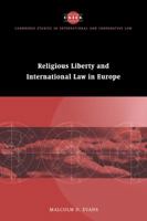 Religious Liberty and International Law in Europe (Cambridge Studies in International & Comparative Law) (Cambridge Studies in International and Comparative Law) 0521047617 Book Cover
