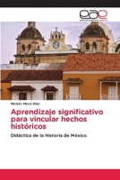 Aprendizaje significativo para vincular hechos históricos (Spanish Edition) 6200013136 Book Cover