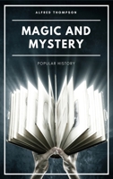 Magic and Mystery: Popular History B08YQR813C Book Cover
