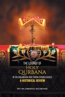 The Liturgy of Holy Qurbana in the Malankara Mar Thoma Syrian Church: A Historical Review B0C9VVSD8P Book Cover