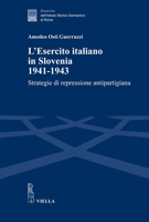 L'esercito italiano in Slovenia, 1941-1943. Strategie di repressione antipartigiana 8883344979 Book Cover