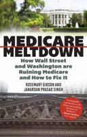 Medicare Meltdown: How Wall Street and Washington Are Ruining Medicare and How to Fix It 1442219793 Book Cover
