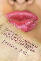 Cunnilingus - Advanced Oral Sex Techniques That Make Her Explode 1480274852 Book Cover