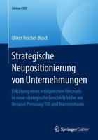 Strategische Neupositionierung von Unternehmungen: Erklärung eines erfolgreichen Wechsels in neue strategische Geschäftsfelder am Beispiel Preussag/TUI und Mannesmann (Edition KWV) 3658243465 Book Cover