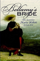 Bellamy's Bride: The Search for Maria Hallett of Cape Cod 1596292547 Book Cover