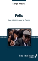 Félix. Une mission pour le Congo (French Edition) 2343196303 Book Cover