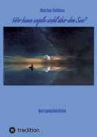 Wer kann segeln wohl über den See?: Kurzgeschichten 3347982894 Book Cover