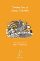 Twelve Poems About Chickens 1907598332 Book Cover