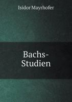 Bachs-Studien 5518943008 Book Cover