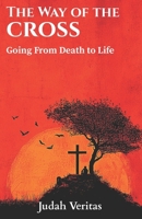 The Way of the Cross: Going From Death to Life B0GGZ61HSS Book Cover