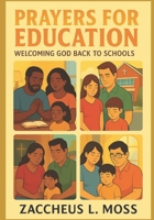 Prayers for Education: Welcoming God Back to Schools 1677831677 Book Cover