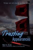 Trusting Appearances: Things Are Not Always as They Seem 0595484352 Book Cover