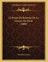 Le Projet de Ra(c)Forme de La Licence En Droit 2016203811 Book Cover