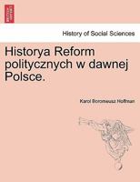 Historya Reform politycznych w dawnej Polsce. 1241544204 Book Cover