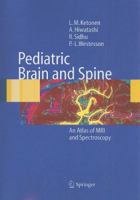Pediatric Brain and Spine: An Atlas of MRI and Spectroscopy 3642059694 Book Cover