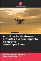A utilização de drones armados e o seu impacto na guerra contemporânea (Portuguese Edition) 6206660338 Book Cover