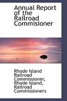 Annual Report of the Railroad Commisioner 110327824X Book Cover