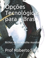 Opções Tecnológicas para o Brasil: Nichos na tecnobolha mundial B08YNRZLWT Book Cover