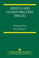 Speech and Human-Machine Dialog (The Springer International Series in Engineering and Computer Science) 1475788746 Book Cover