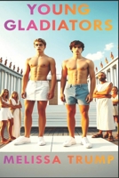 Young Gladiators: Erotica Gay Series with BDSM, femdom, CFNM B0FCRTTRJP Book Cover