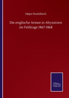 Die englische Armee in Abyssinien im Feldzuge 1867-1868 384605870X Book Cover