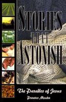 Stories That Astonish: The Parables of Jesus 0891124462 Book Cover