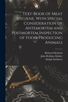 Text-book of Meat Hygiene, With Special Consideration of Antemortem and Postmortem Inspection of Food-producing Animals 101550521X Book Cover