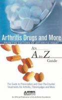 Arthritis Today's Arthritis Drugs and More: An A to Z Guide 0912423439 Book Cover