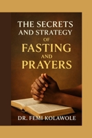 The Secrets and Strategy of Fasting and Prayers B0FKVJ6KVN Book Cover