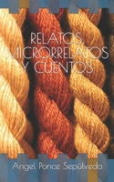 RELATOS, MICRORRELATOS Y CUENTOS (Spanish Edition) B0BMSRK374 Book Cover