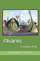 Akanis:: A Solução Final (Amazon Serie) (Portuguese Edition) 1724137840 Book Cover