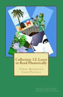 Collection 12: Learn to Read Phonetically: Vowel Reference Card Phonics 1725600382 Book Cover