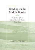 Reading on the Middle Border: The Culture of Print in Osage, Iowa, 1860-1900 1554892759 Book Cover