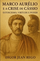 Marco Aurélio e a Crise de Cássio: Estoicismo, Virtude e Poder (Stoic Pocket Book) (Portuguese Edition) B0F5H653Y5 Book Cover